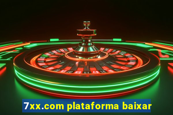 7xx.com plataforma baixar